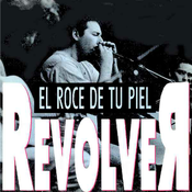 04 1993 Revolver - El roce de tu piel